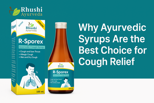 Why Ayurvedic Syrups Are the Best Choice for Cough Relief