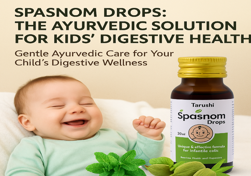 Spasnom Drops: The Ayurvedic Solution for Kids’ Digestive Health, Gentle Ayurvedic Care for Your Child’s Digestive Wellness